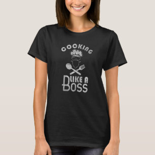 Chef Cooking Boss  Chef Cook Saying T-Shirt