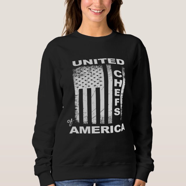Chef Culinary American Flag Quote United Chefs Of  Sweatshirt (Front)