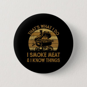 Chef Dad That's What I Do I Smoke Meat And I Know  6 Cm Round Badge