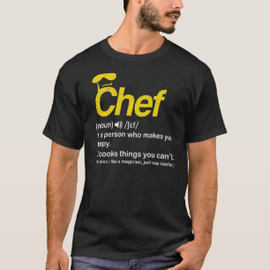 Chef Definition Cook Cooking Chefs T-Shirt