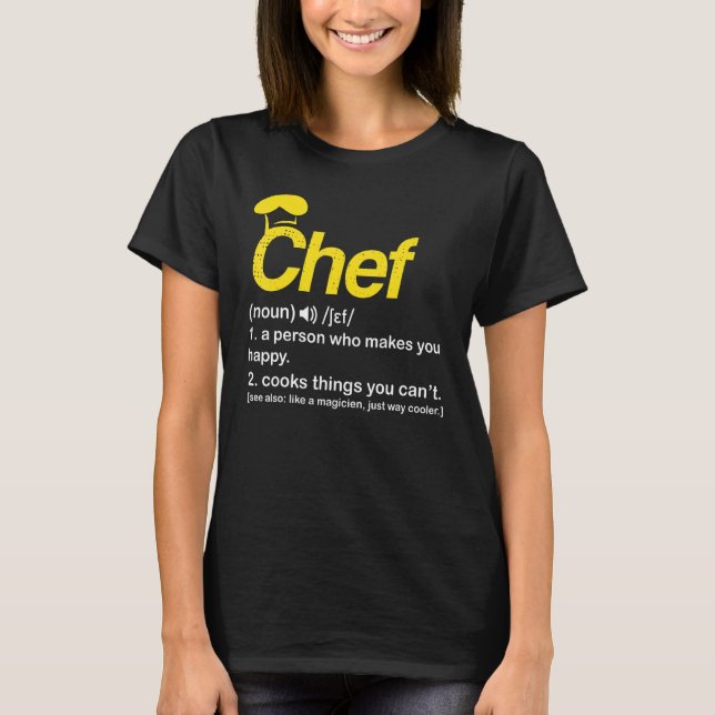 Chef Definition Funny Cook Cooking  For Chefs T-Shirt (Front)