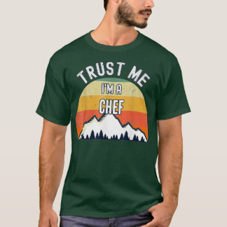 Chef Funny Gift Trust Me Im  T-Shirt