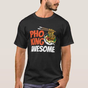 Chef - Funny Pho King Awesome Pho Gift For Men Wom T-Shirt