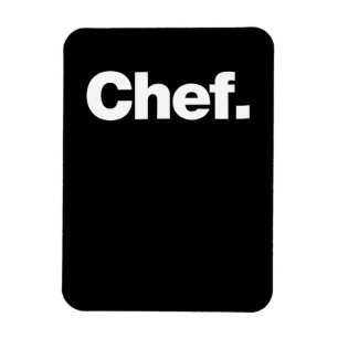 Chef Funny Quotes About Cooking Gift Magnet