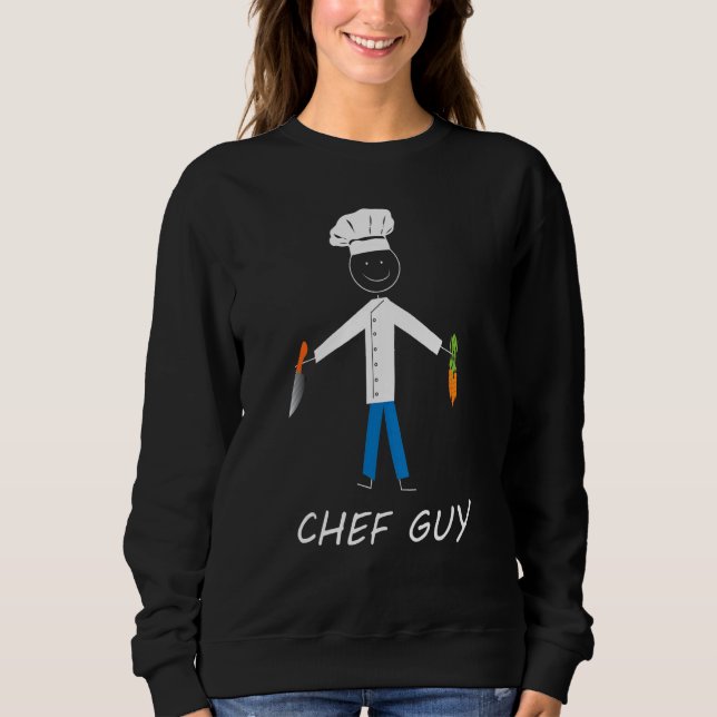 Chef Guy Kitchen Restaurant Baking Cooking Enthusi Sweatshirt (Front)