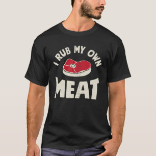 Chef I Rub My Own Meat Funny Men Cooking BBQ Culin T-Shirt