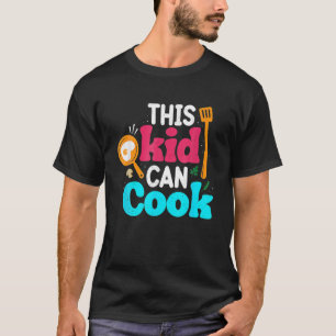 Chef Kid Can Cook Cooking Lovers Future Chef Kids T-Shirt