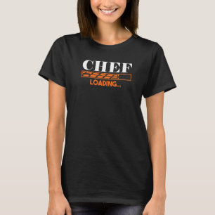 Chef Loading Future Cook Cooking Saying T-Shirt