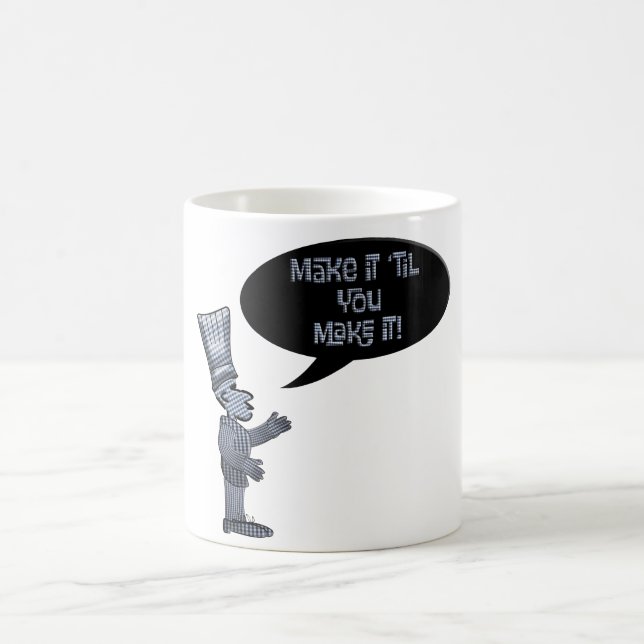 Chef make it 'til you make it.  coffee mug (Center)