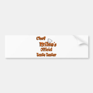 Chef Mike's taste tester Bumper Sticker