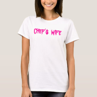CHEF'S  WIFE T-Shirt