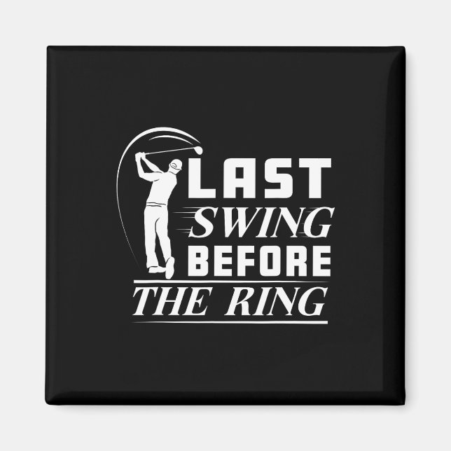 Chelor Party Disc Golf Last Swing Before The Ring  Magnet (Front)