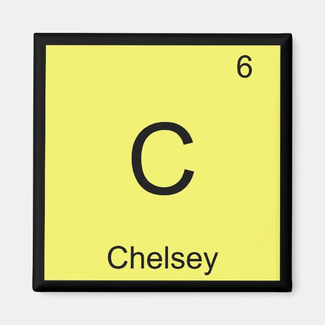 Chelsey Name Chemistry Element Periodic Table Magnet (Front)