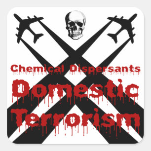 Chemical Dispersants are Domestic Terrorism Square Sticker