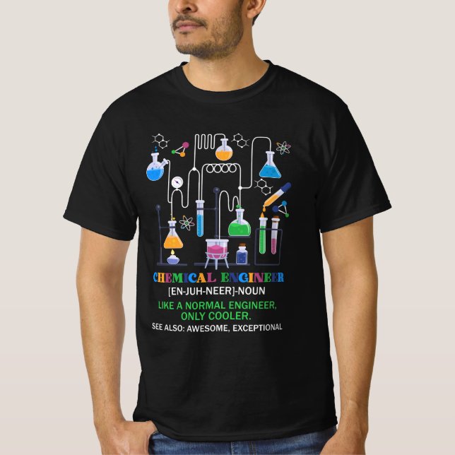Chemical Engineer Definition Like A Normal Enginee T-Shirt (Front)