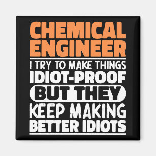 Chemical Engineer I Try To Make Things Funny Quote Magnet