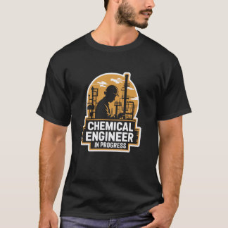 Chemical Engineer In Progress, Chemistry Science T T-Shirt