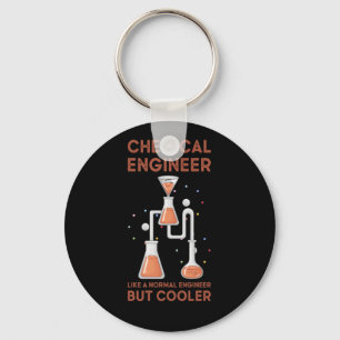 Chemical Engineer Like A Normal Engineer But Coole Key Ring