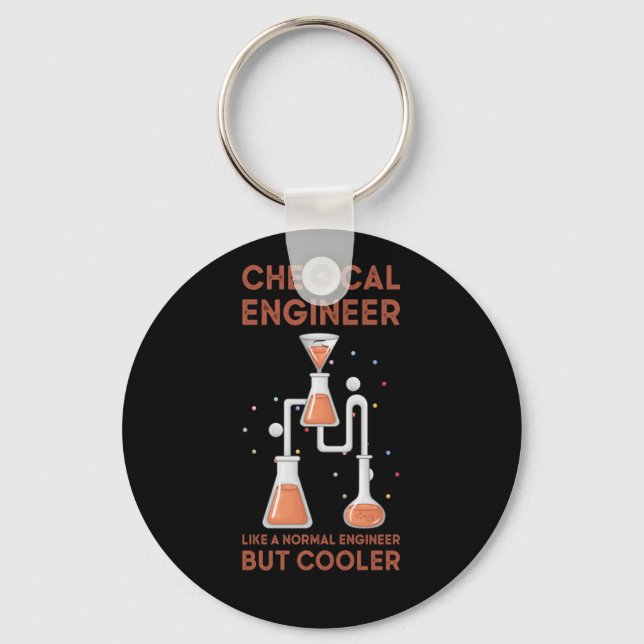 Chemical Engineer Like A Normal Engineer But Coole Key Ring (Front)