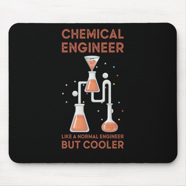 Chemical Engineer Like A Normal Engineer But Coole Mouse Pad (Front)