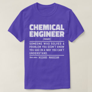 Chemical Engineer Noun Employee Present Idea Funny T-Shirt