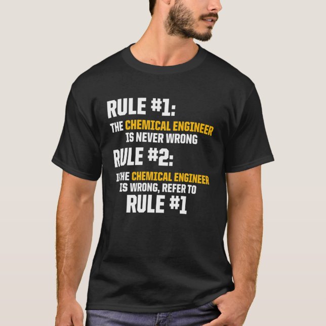 Chemical Engineer Rule Engineering Gifts T-Shirt (Front)