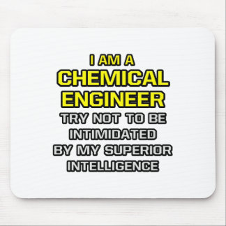 Chemical Engineer...Superior Intelligence Mouse Pad