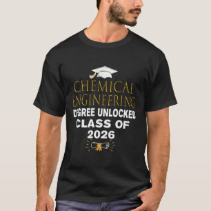 Chemical Engineering Degree Unlocked Cl Of 2026 En T-Shirt