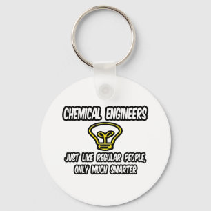 Chemical Engineers..Regular People, Only Smarter Key Ring