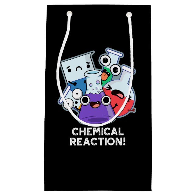 Chemical Reaction Funny Chemistry Pun Dark BG Small Gift Bag (Front)