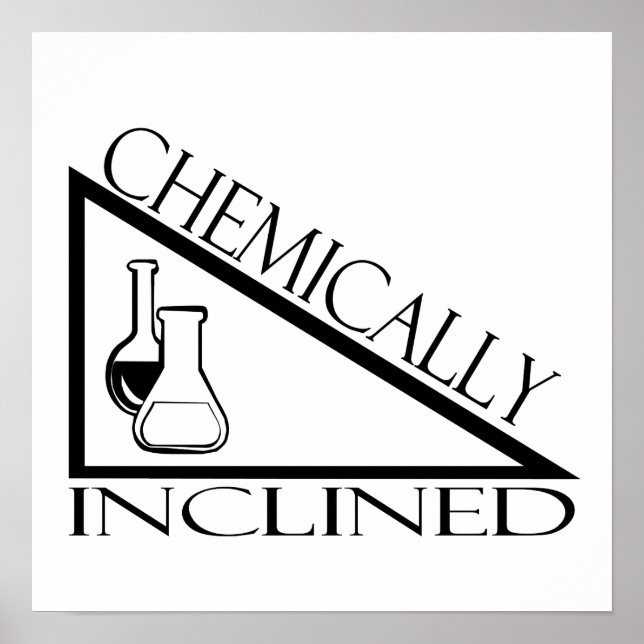 Chemically Inclined Poster (Front)