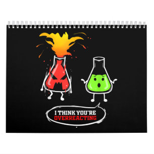 Chemist   Chemical Lab Chemistry You Are Overreact Calendar