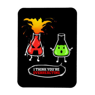 Chemist Chemical Lab Chemistry You Are Overreact Magnet
