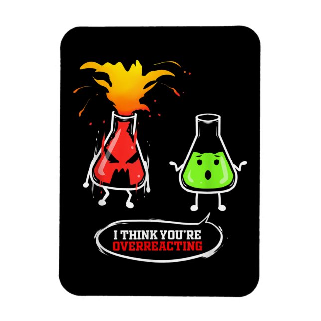 Chemist   Chemical Lab Chemistry You Are Overreact Magnet (Vertical)