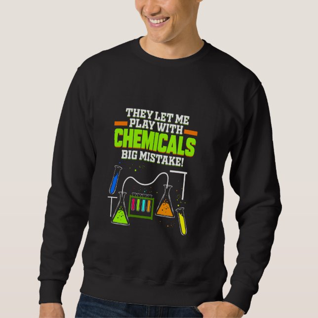 Chemist  For Chemical Lab Student Chemistry Teache Sweatshirt (Front)