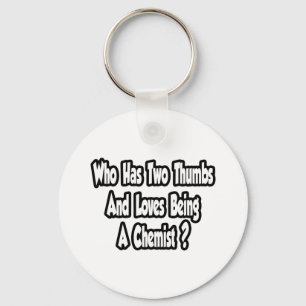 Chemist Joke...Two Thumbs Key Ring