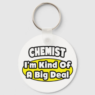 Chemist = Kind of a Big Deal Key Ring