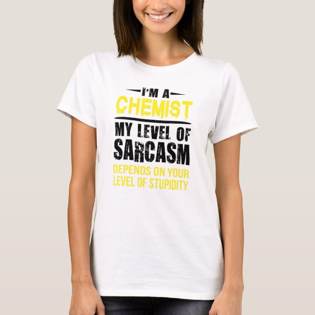 Chemist - Level Of Sarcasm T-Shirt (Front)