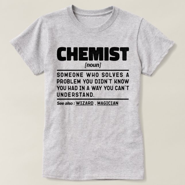 Chemist Noun Science Lover Lab Technician Funny T-Shirt (Design Front)