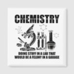 Chemist Sayings | Chemistry Science Gifts Magnet<br><div class="desc">The funny “Chemist Sayings | Chemistry Science Gifts” T-shirt is perfect for scientists,  lab technicians,  biochemists,  students and teachers. Great gift idea for men,  women and children.</div>