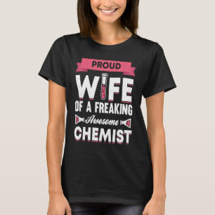 Chemist Wife Chemistry Lab Chemical Science Labor T-Shirt