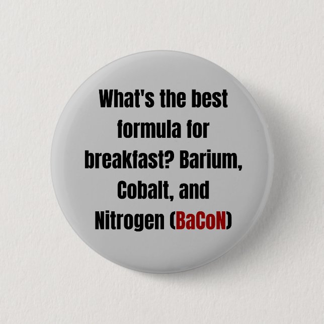 Chemistry Bacon Pun 6 Cm Round Badge (Front)
