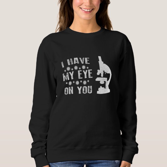 Chemistry Biology Microscope Scientist Sweatshirt (Front)