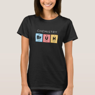 Chemistry Bruh  Periodic Table Of Elements Science T-Shirt