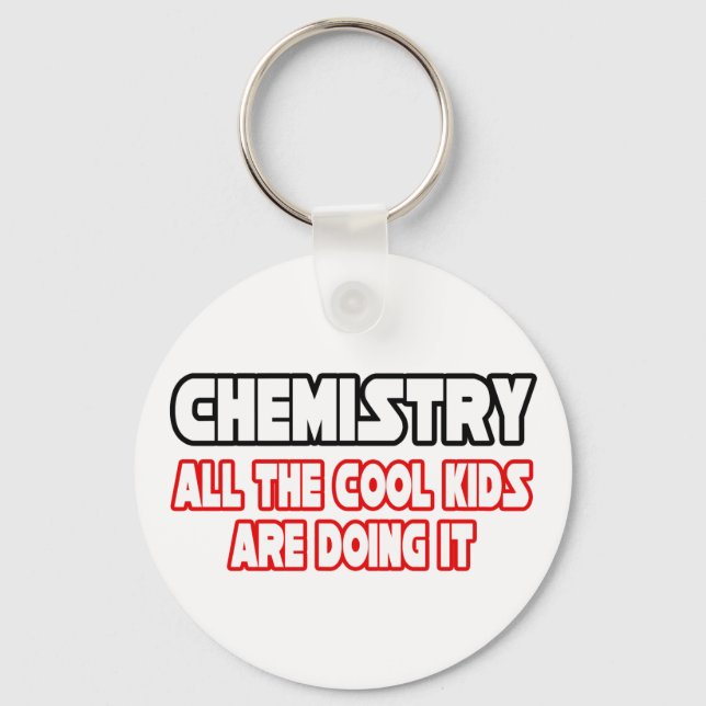 Chemistry...Cool Kids Key Ring (Front)