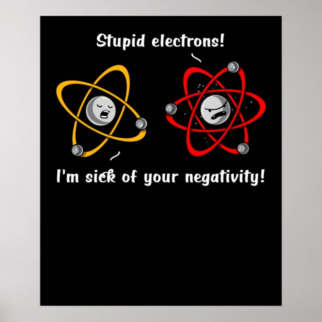 Chemistry Electrons Negativity Funny Science Joke Poster (Front)