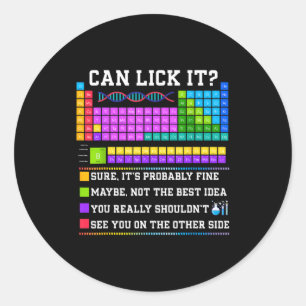 Chemistry Elements Teacher Can I Lick It Periodic  Classic Round Sticker