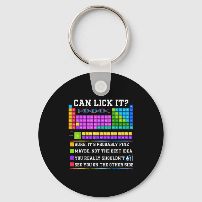 Chemistry Elements Teacher Can I Lick It Periodic  Key Ring (Front)