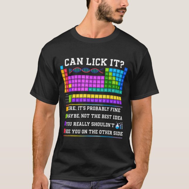 Chemistry Elements Teacher Can I Lick It Periodic  T-Shirt (Front)
