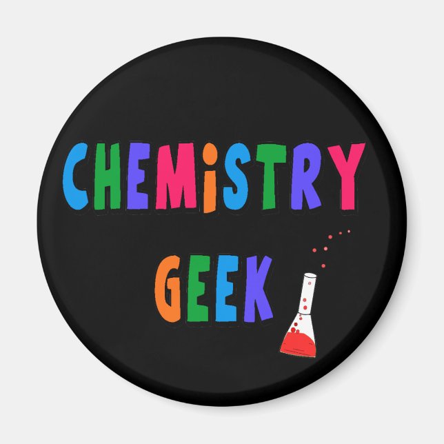 Chemistry Geek T-Shirts and Gifts Magnet (Front)